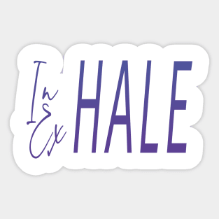 Inhale, Exhale Sticker